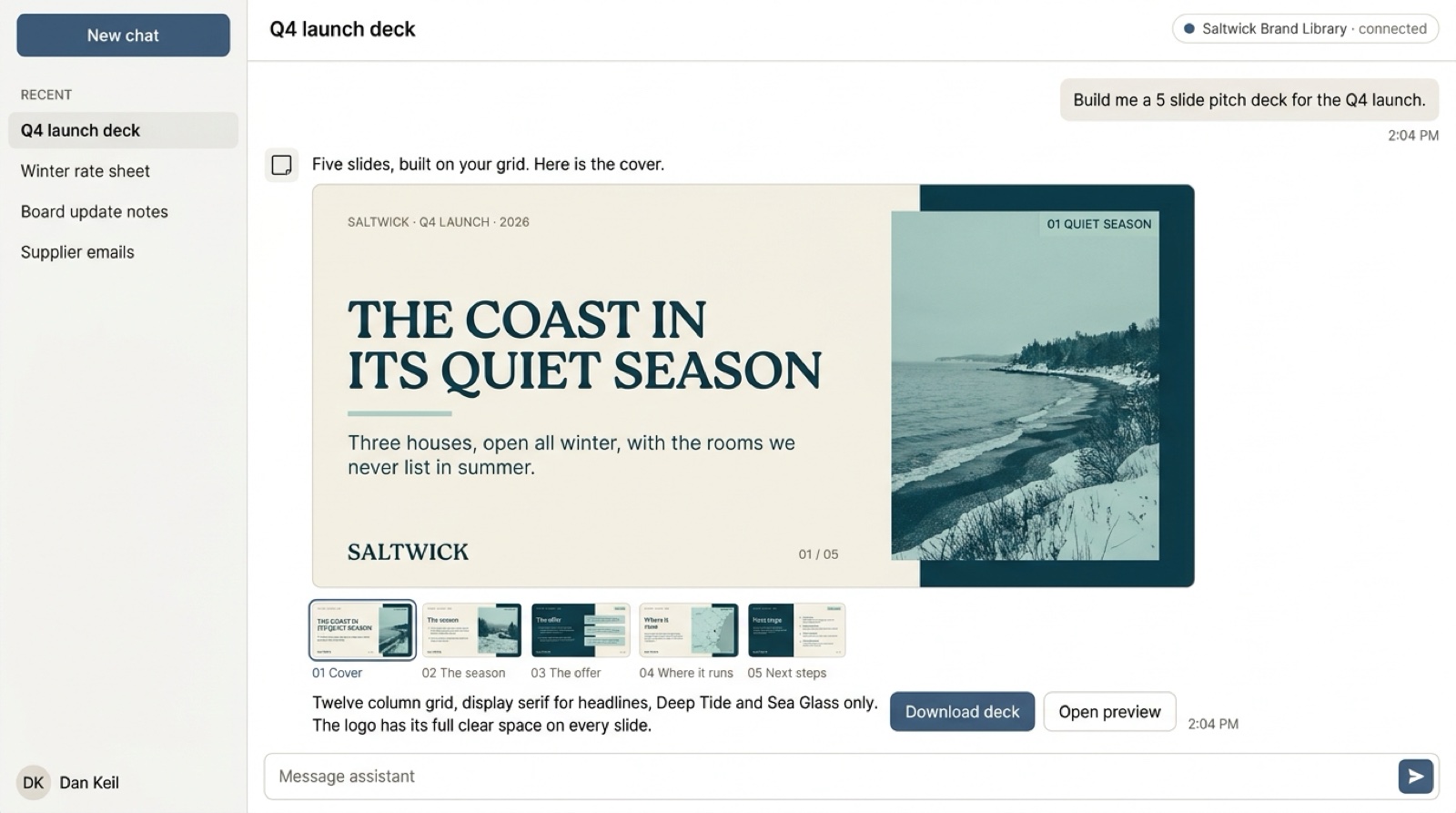 Interface comp: a chat window where the only instruction typed is "Build me a 5 slide pitch deck for the Q4 launch." The reply is a cover slide reading The Coast In Its Quiet Season, set in the Saltwick display serif with the wordmark at full clear space, followed by a filmstrip of all 5 slides and a note that the deck uses the 12-column grid and the Deep Tide and Sea Glass colors only.