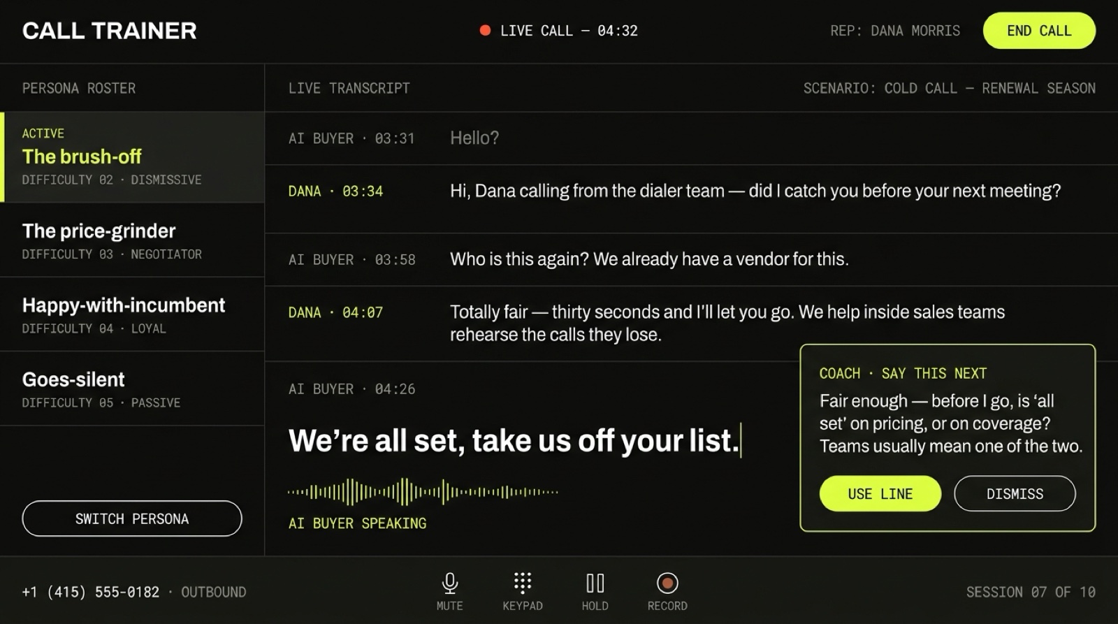 Interface comp: the call trainer running a practice call inside the dialer. The persona roster on the left shows the brush-off persona active; the live transcript shows the AI buyer saying "We&rsquo;re all set, take us off your list," and a coaching card offers the next line while the buyer is still speaking.