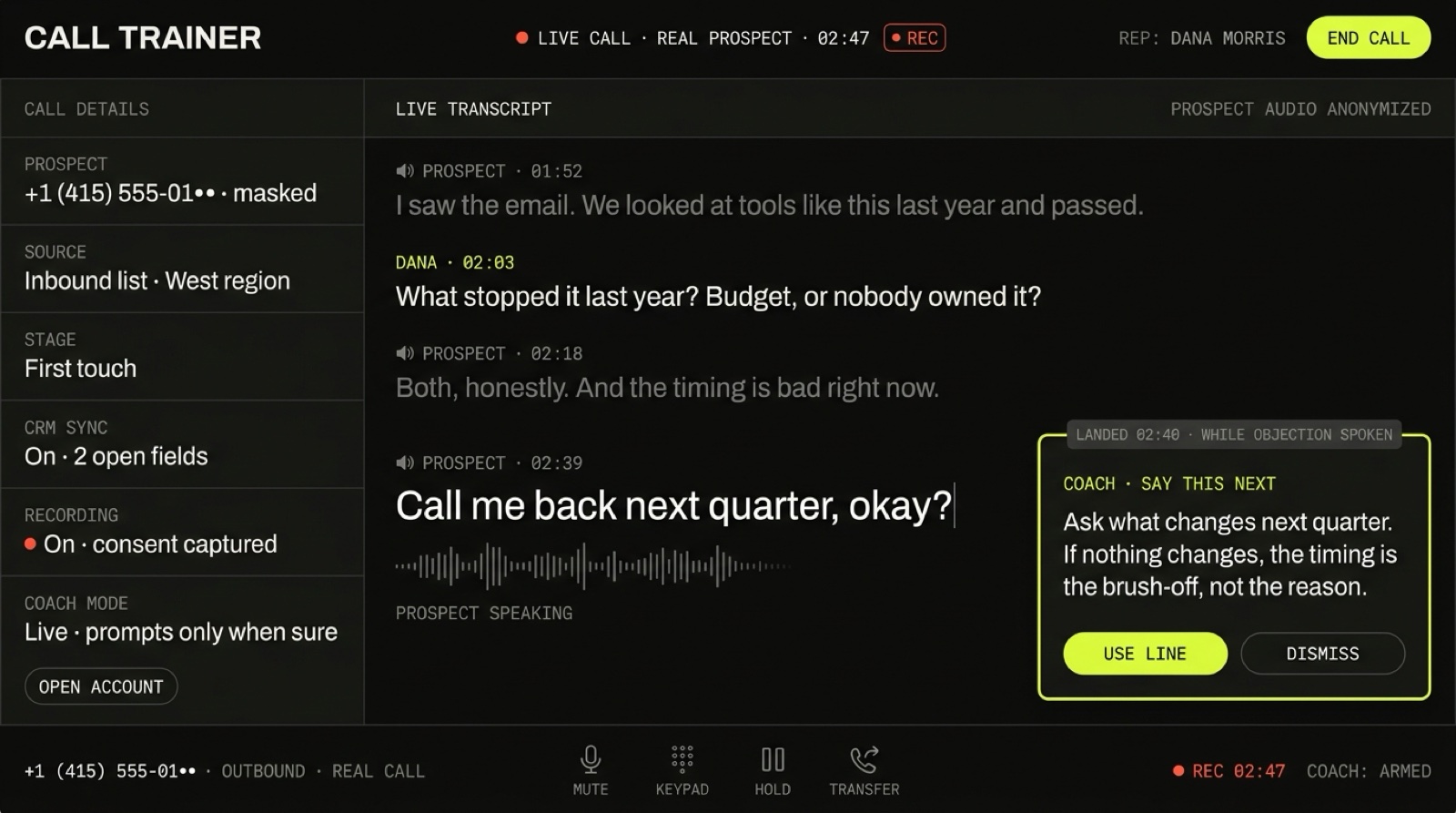 Interface comp: live coaching on a real prospect call with the prospect&rsquo;s audio anonymized. As the prospect says "Call me back next quarter, okay?" the coach card lands with the line to use next.