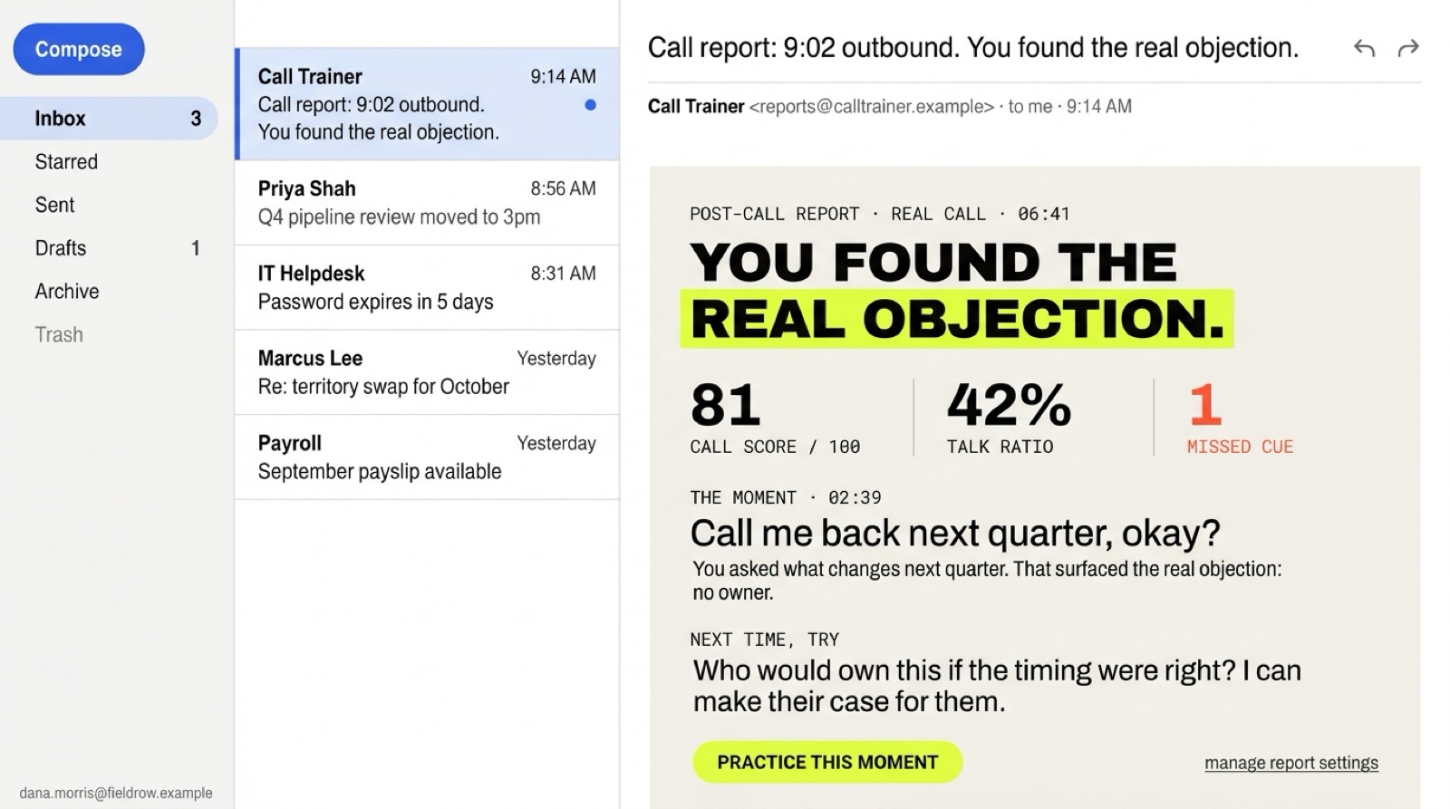 Interface comp: the rep&rsquo;s ordinary inbox at 9:14 AM. Among the usual mail sits a call report: "You found the real objection," with the score, the moment at 2 minutes 39 seconds, and the line to try next time.